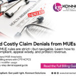 Navigating Medically Unlikely Edits (MUEs): A Billing Guide for Accuracy and Compliance