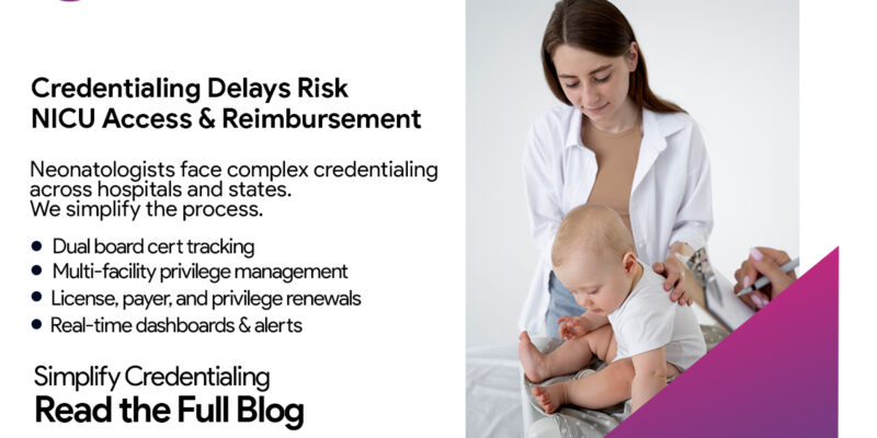 Medical Credentialing Services for Neonatologists: Why It Matters More Than Ever