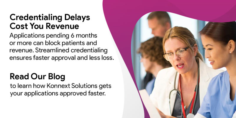 Why Your Credentialing Applications Are Still Pend…